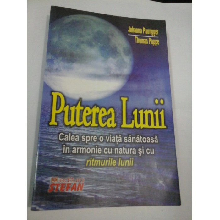 PUTEREA LUNII - JOHANNA PAUNGGER, THOMAS POPPE